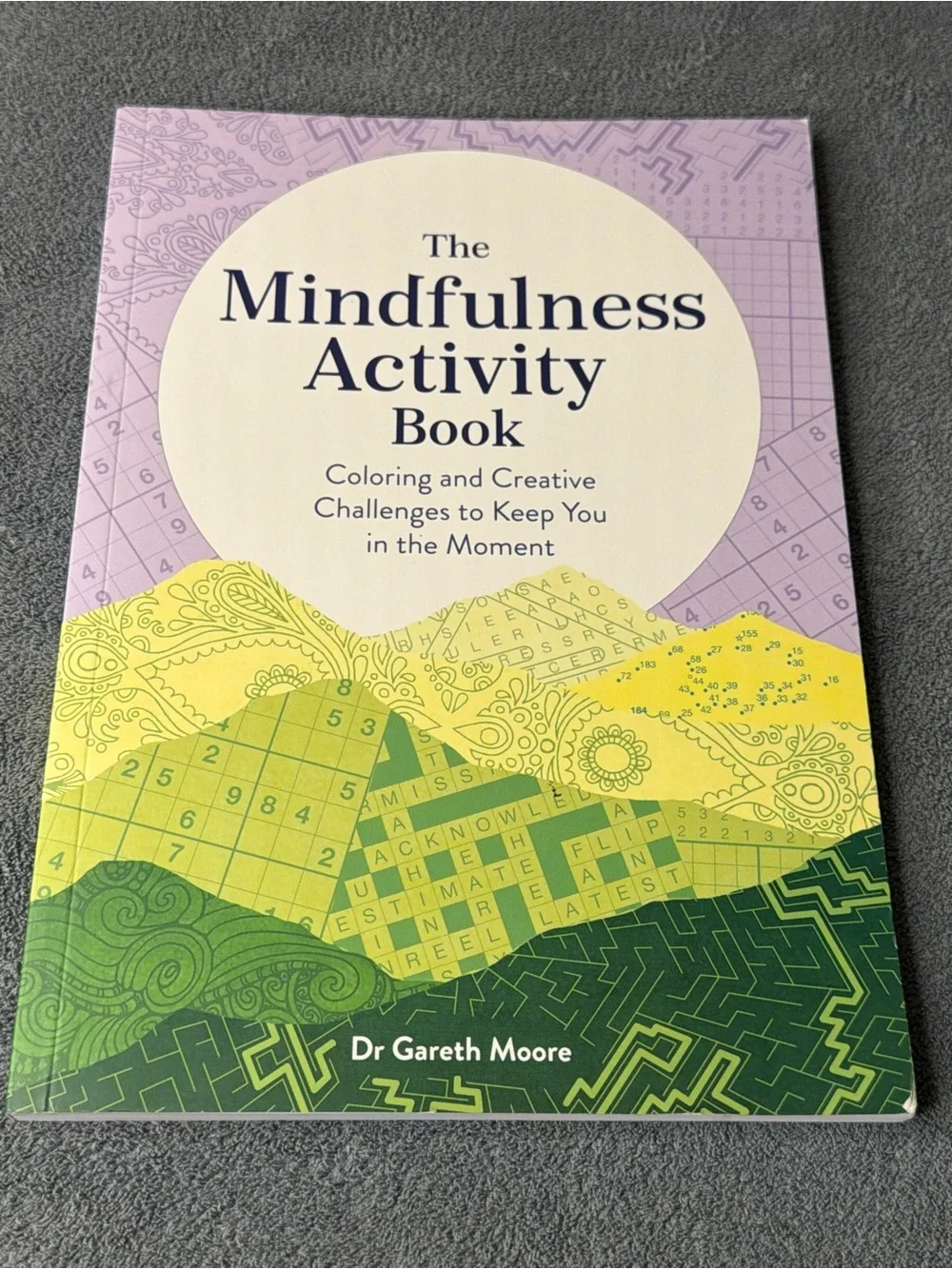 The Mindfulness Activity Book by - Coloring & Creative challenges